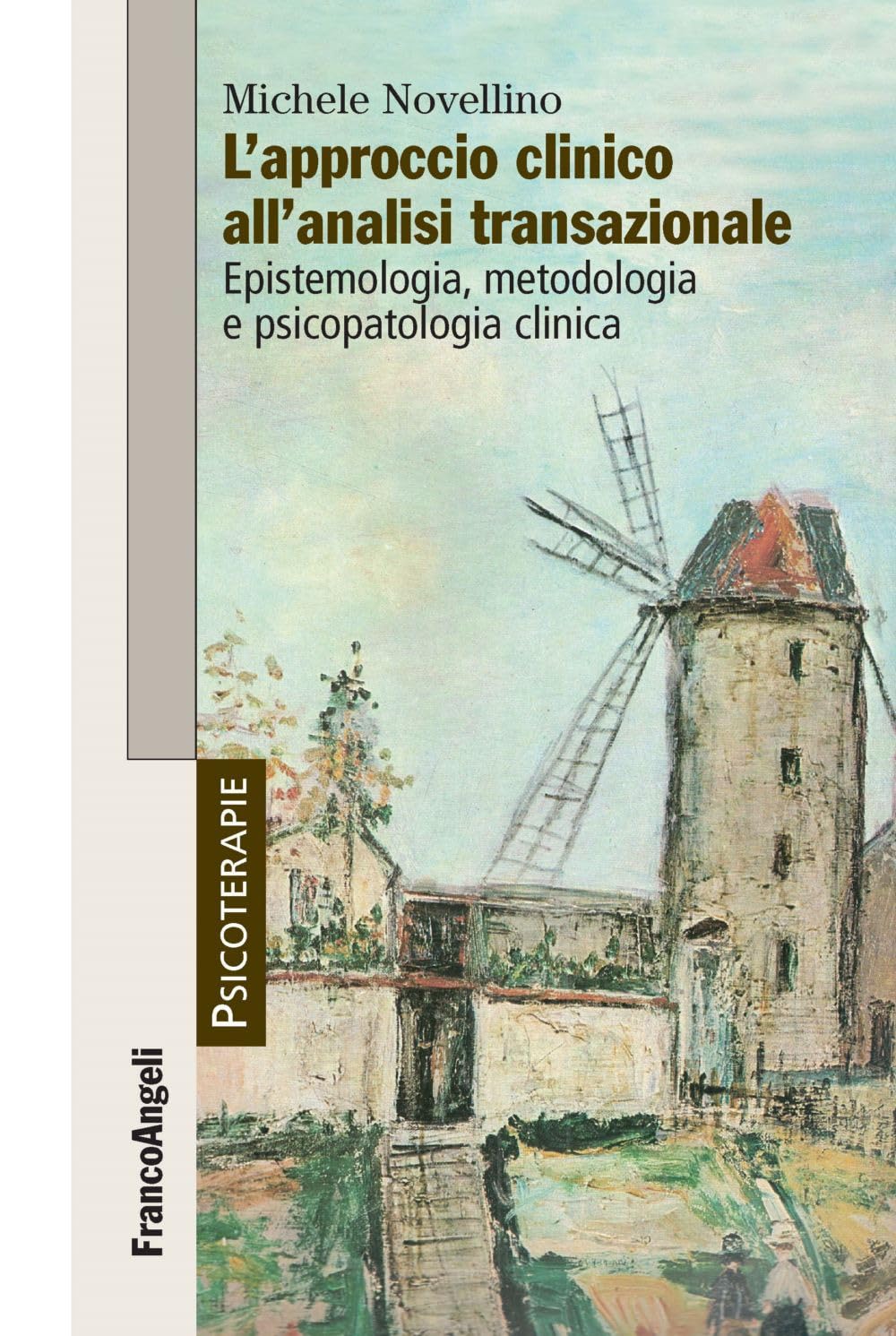 L'approccio clinico all'analisi transazionale. Epistemologia, metodologia e psicopatologia clinica (Psicoterapie) Medicine