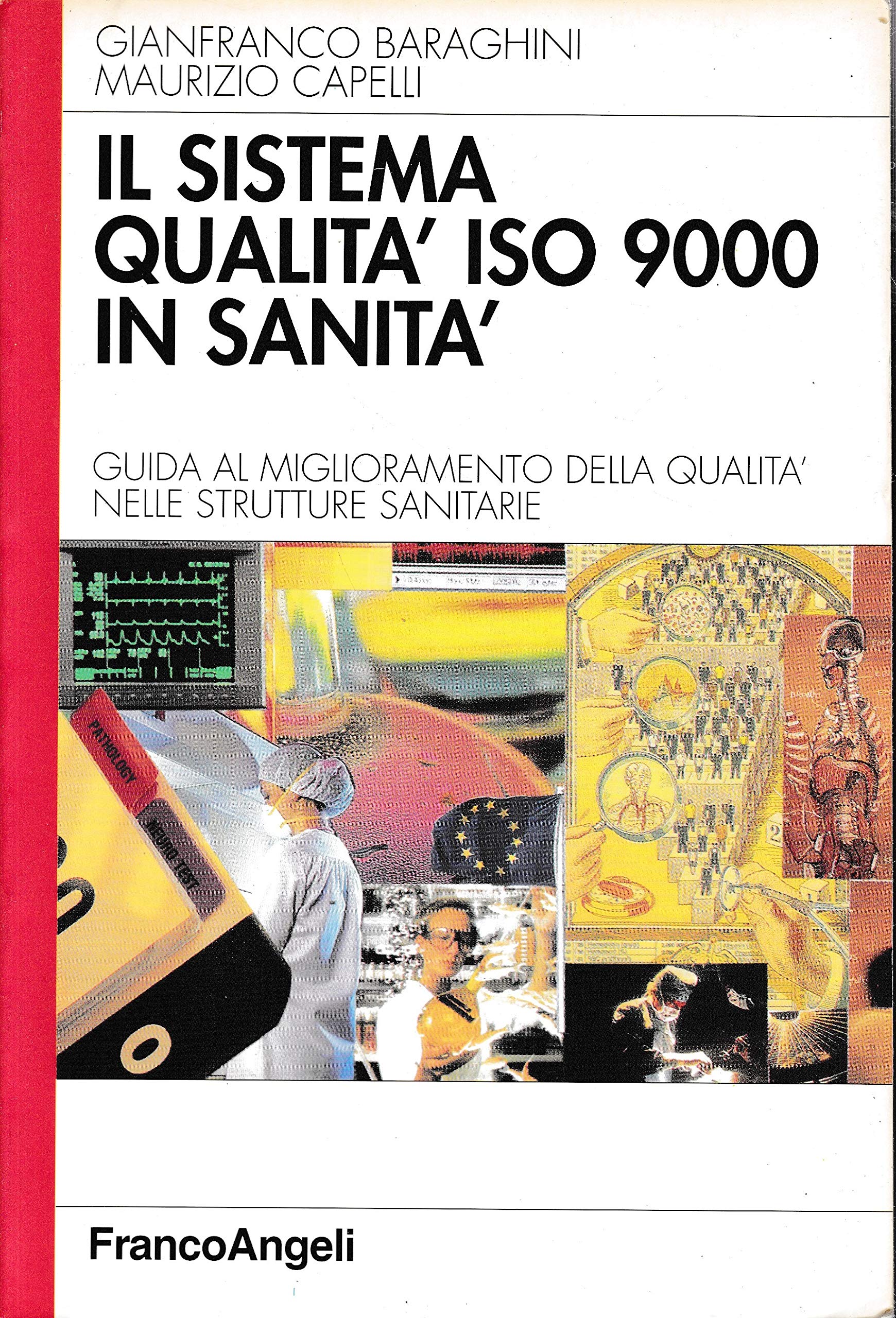 Il sistema qualità ISO 9000 in sanità. Guida al miglioramento della qualità nelle strutture sanitarie book