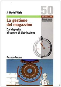 La gestione del magazzino. Dal deposito al centro di distribuzione (50 minuti) Business, Finance & Career