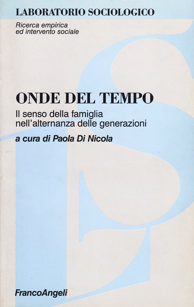 Onde del tempo. Il senso della famiglia nell'alternanza delle generazioni (Laboratorio sociologico.Ricerca empirica) Partnership & Love