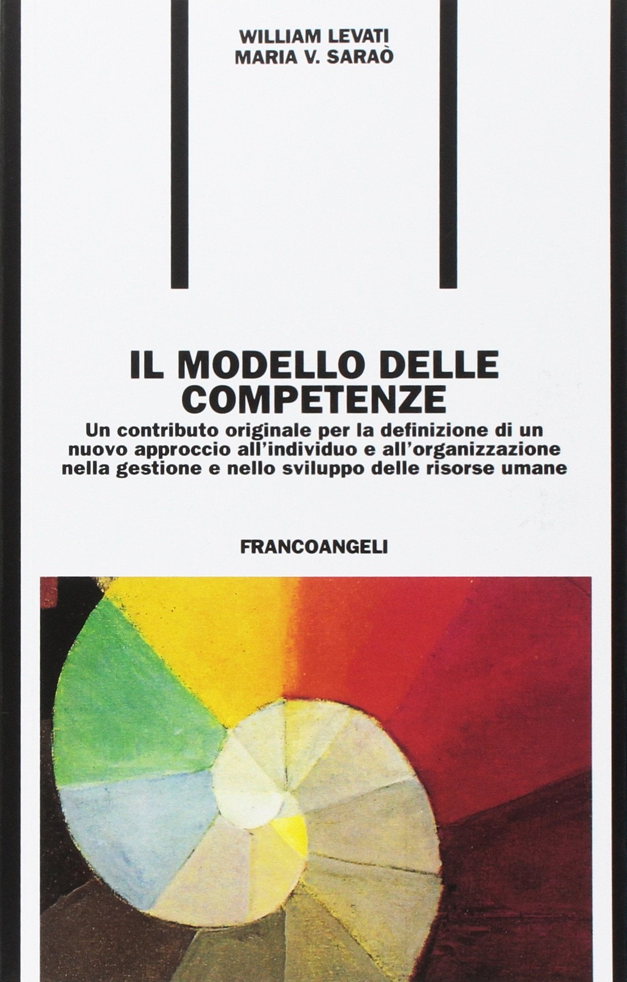 Il modello delle competenze. Un contributo originale per la definizione di un nuovo approccio all'individuo e all'organizzazione... Business, Finance & Career