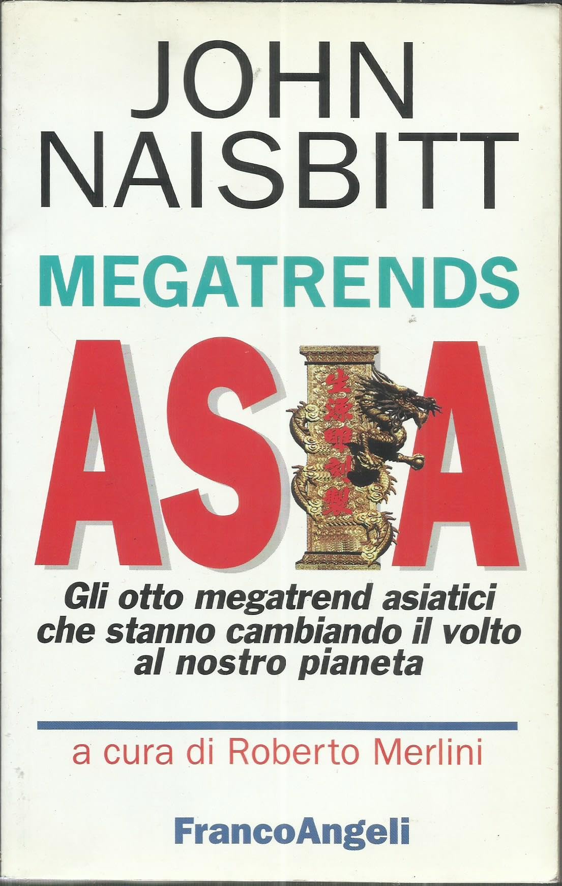 Megatrends Asia. Gli otto megatrend asiatici che stanno cambiando il volto al nostro pianeta book
