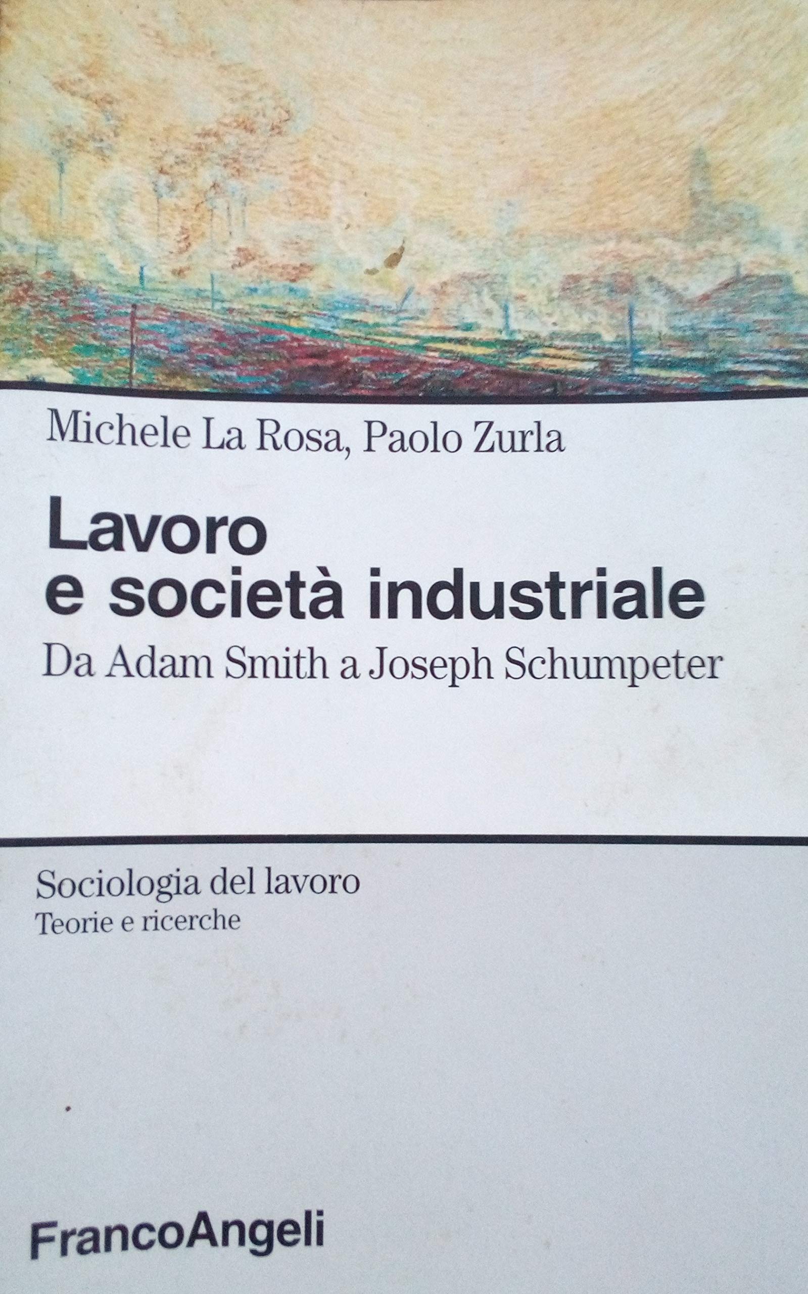 Lavoro e società industriale. Da Adam Smith a Joseph Schumpeter book