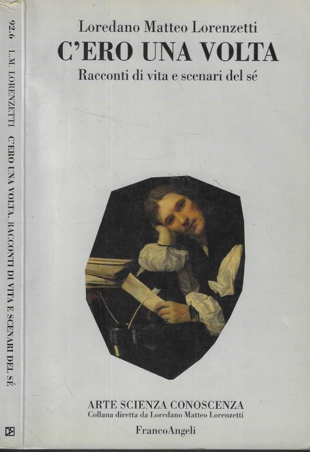 C'ero una volta. Racconti di vita e scenari del sé (Arte, scienza, conoscenza) Psychology