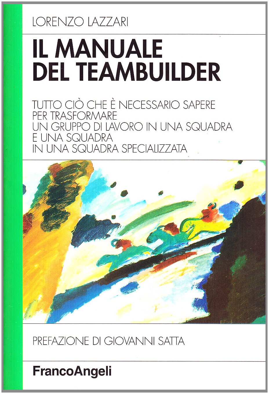 Il manuale del teambuilder. Tutto ciò che è necessario per trasformare un gruppo di lavoro in una squadra specializzata book