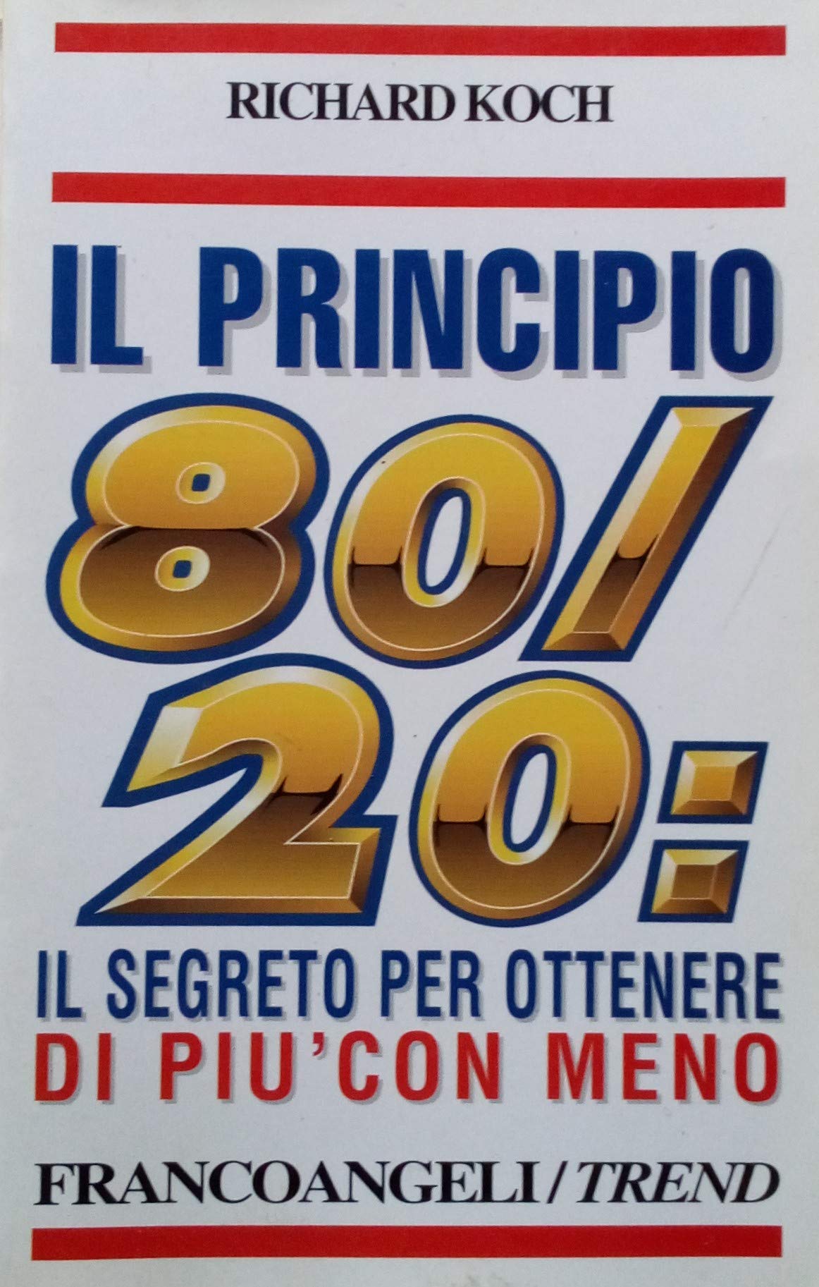 Il principio 80/20. Il segreto per ottenere di più con meno (Trend) Social Sciences