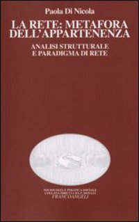 La rete: metafora dell'appartenenza. Analisi strutturale e paradigma di rete book