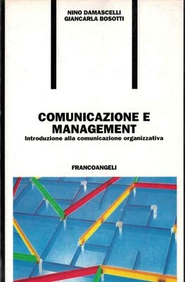 Comunicazione e management. Introduzione alla comunicazione organizzativa book