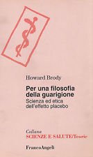Per una filosofia della guarigione. Scienza ed etica dell'effetto placebo book