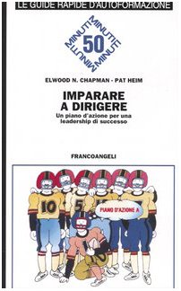 Imparare a dirigere. Un piano d'azione per una leadership di successo (Formazione permanente-Guide rapide) Business, Finance & Career