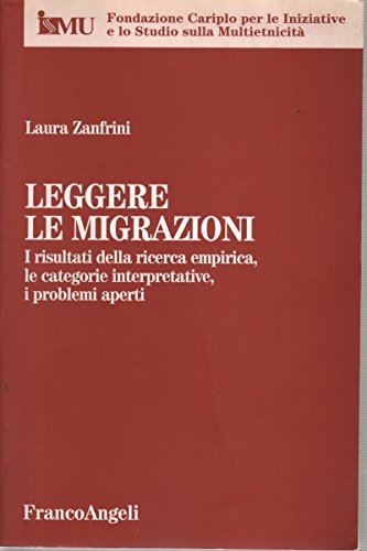 Leggere le migrazioni. I risultati della ricerca empirica, le categorie interpretative, i problemi aperti Books