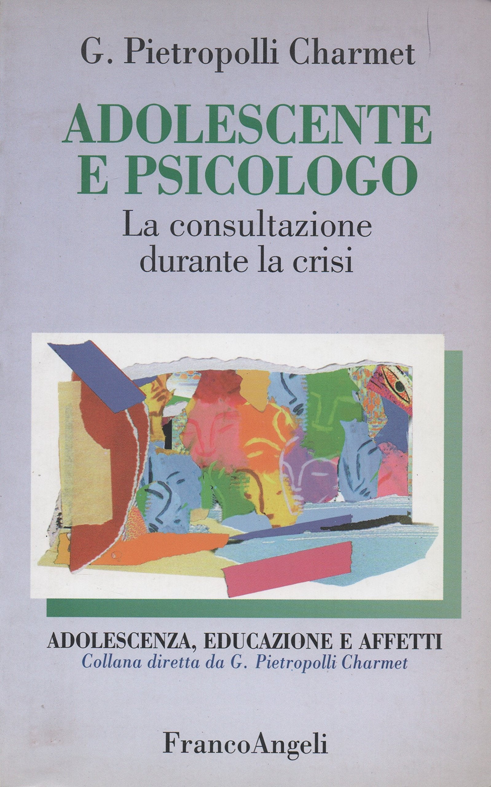 Adolescente e psicologo. La consultazione durante la crisi (Adolescenza, educazione e affetti) Psychology