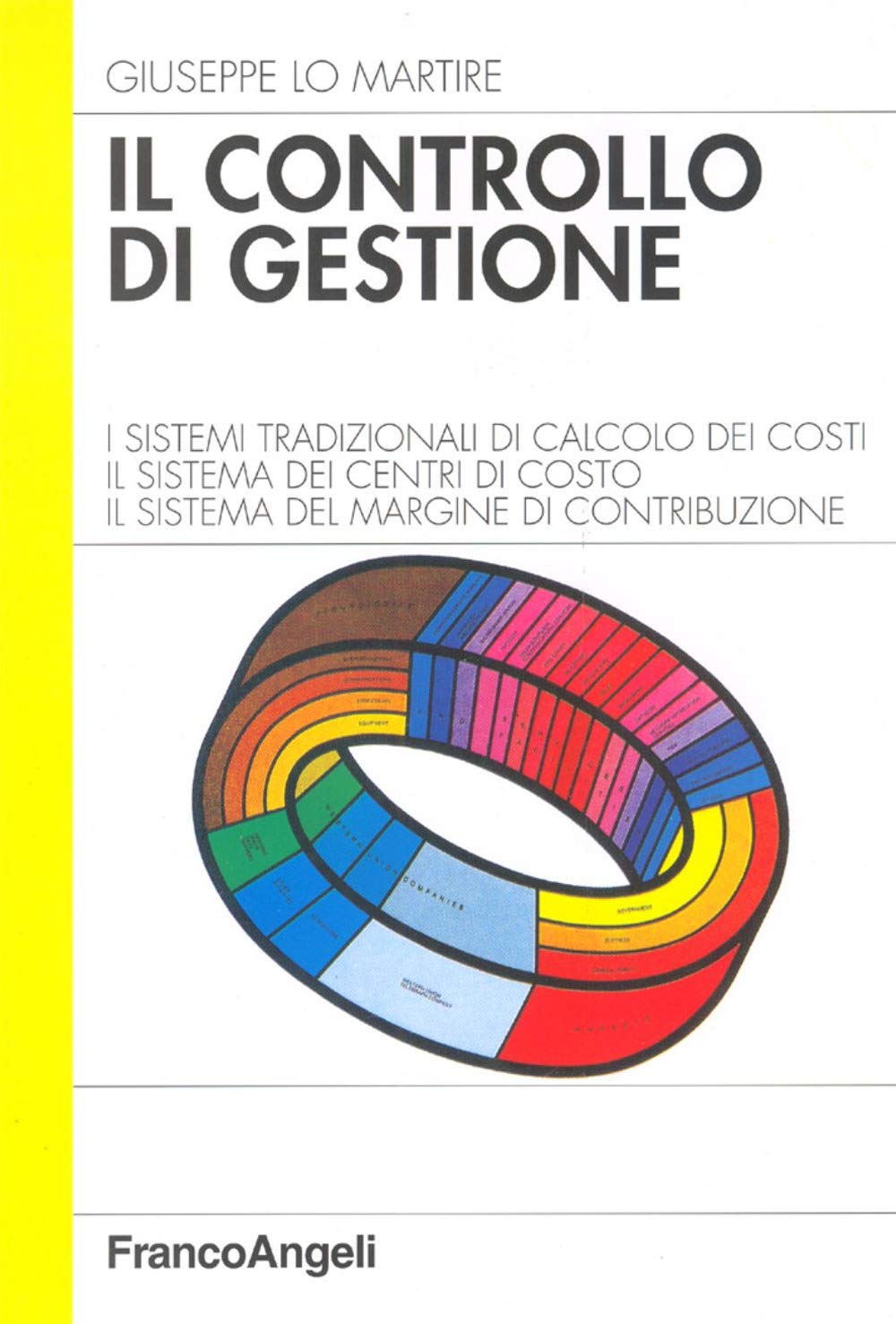 Il controllo di gestione. I sistemi tradizionali di calcolo dei costi. Il sistema dei centri di costo. Il sistema del margine di contribuzione book