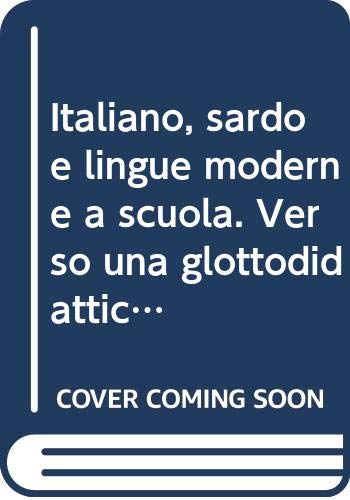 Italiano, sardo e lingue moderne a scuola. Verso una glottodidattica democratica e aggiornata book