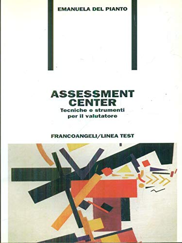 Assessment center. Tecniche e strumenti per il valutatore book