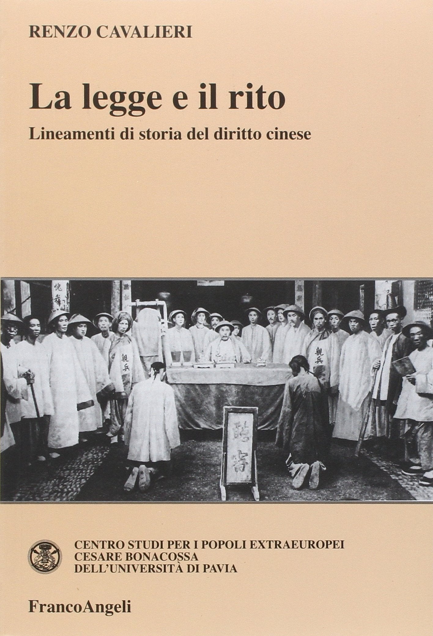 La legge e il rito. Lineamenti di storia del diritto cinese (Collana storica centro studi Univ. Pavia) Law