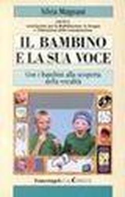 Il bambino e la sua voce. Con i bambini alla scoperta della vocalità book