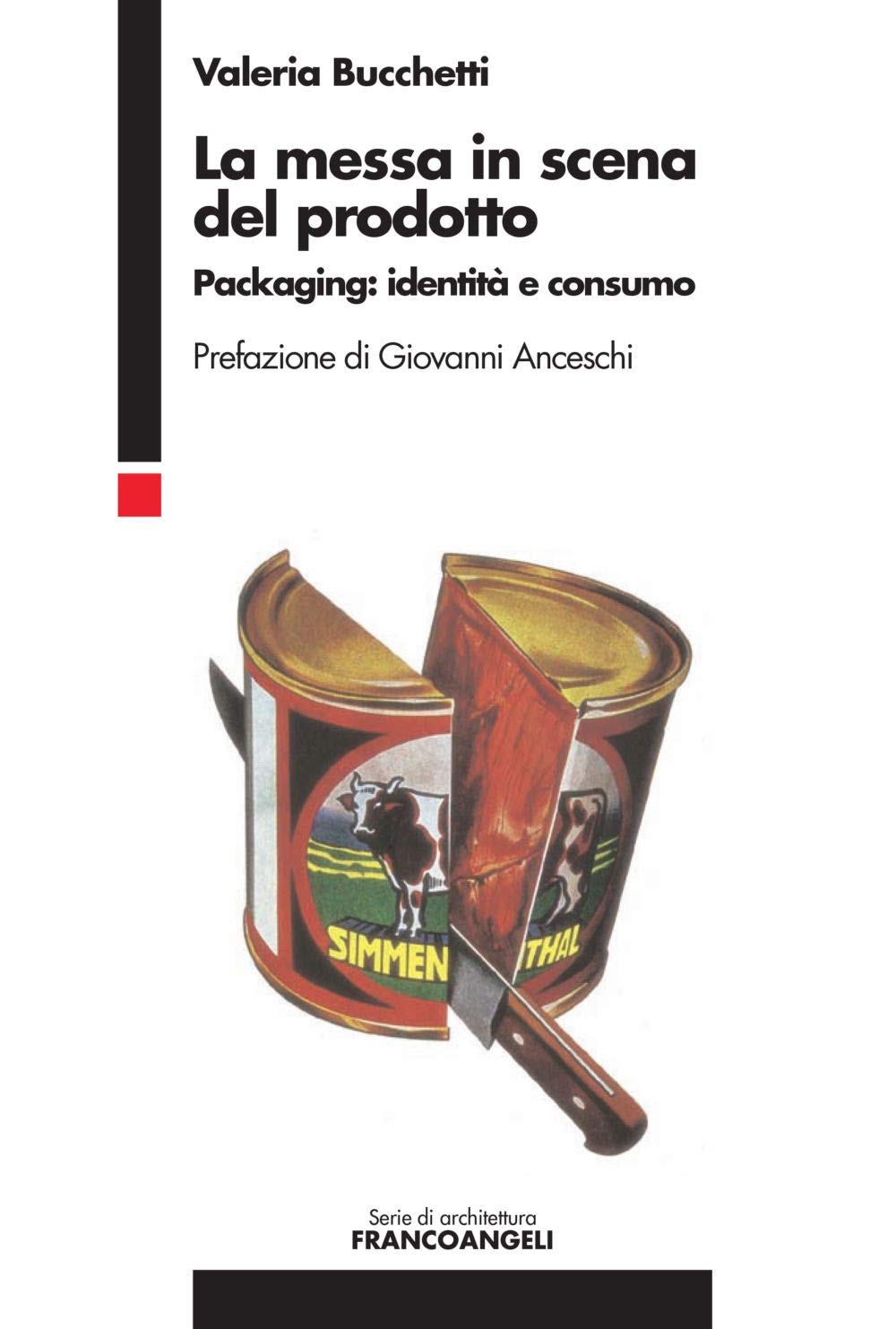 La messa in scena del prodotto. Packaging: identità e consumo book