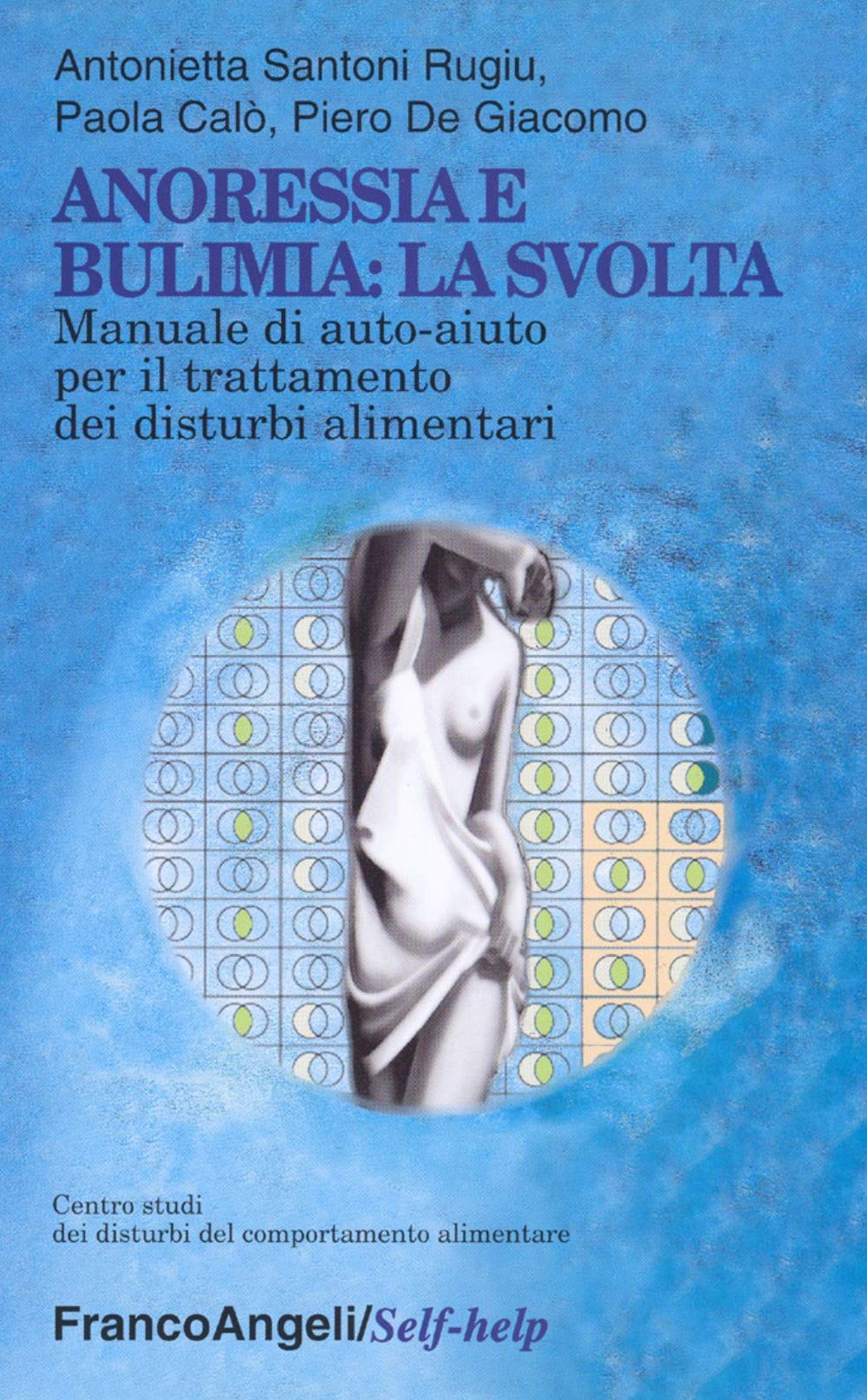 Anoressia e bulimia: la svolta. Manuale di auto-aiuto per il trattamento dei disturbi alimentari Lifestyle