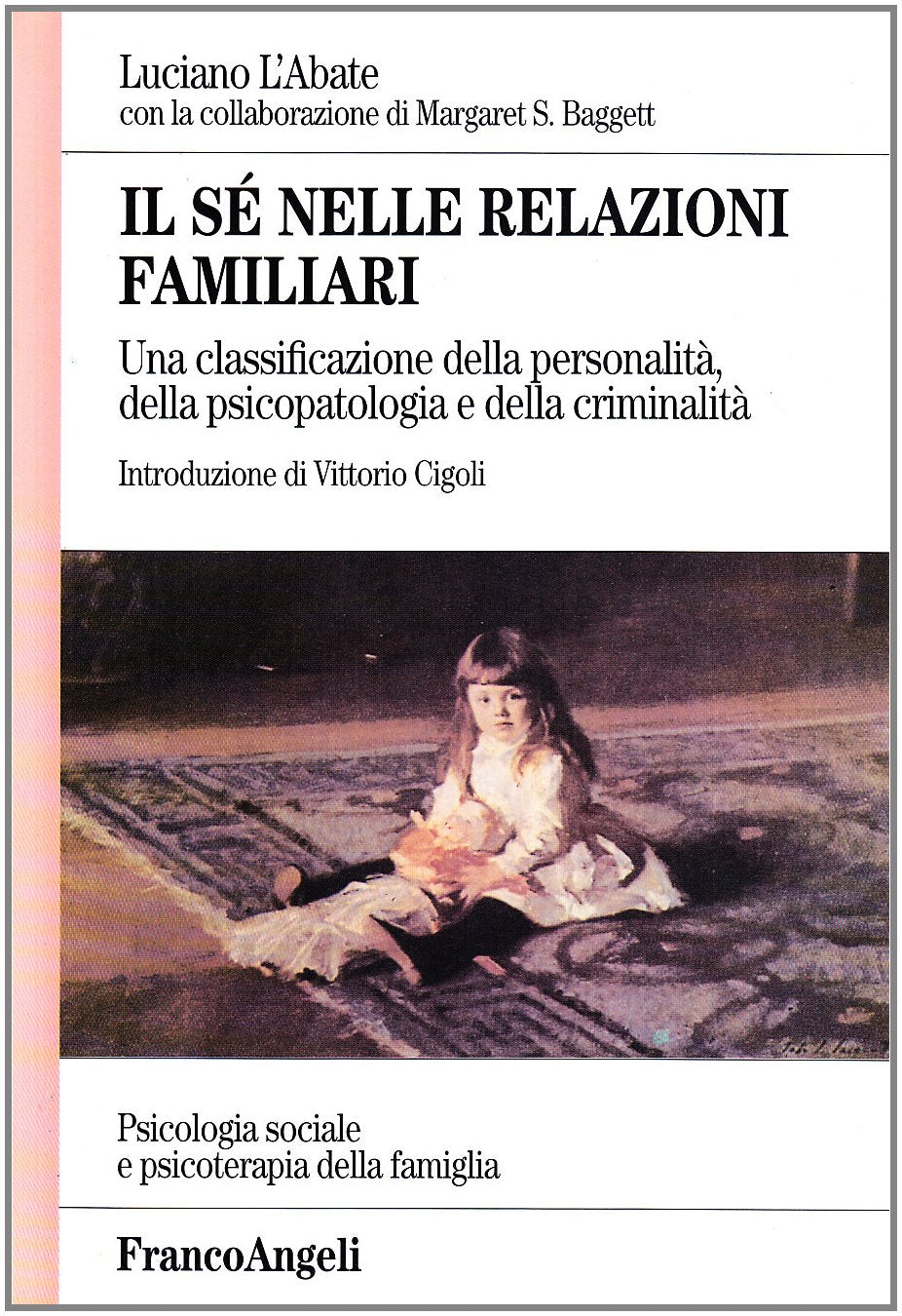 Il sé nelle relazioni familiari. Una classificazione della personalità, della psicopatologia e della criminalità book