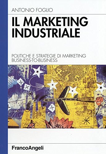 Il marketing industriale. Politiche e strategie di marketing business-to-business book