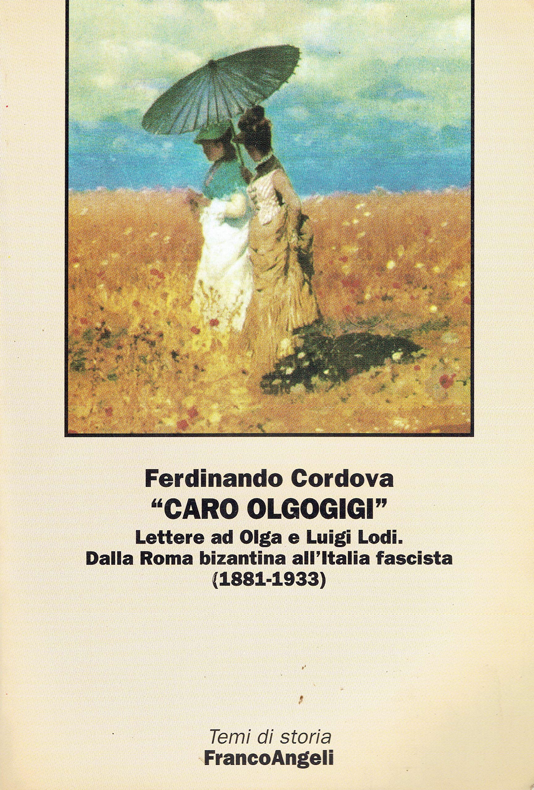 Caro Olgogigi. Lettere ad Olga e Luigi Lodi. Dalla Roma bizantina all'Italia fascista (1881-1933) book