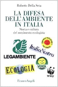 La difesa dell'ambiente in Italia. Storia e cultura del movimento ecologista book