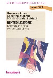 Dentro le storie. Educazione e cura con le storie di vita book