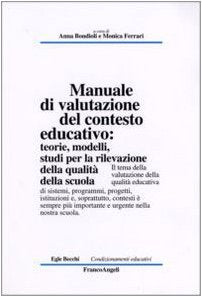 Manuale di valutazione del contesto educativo: teorie, modelli, studi per la rilevazione della qualità nella scuola Education & Training