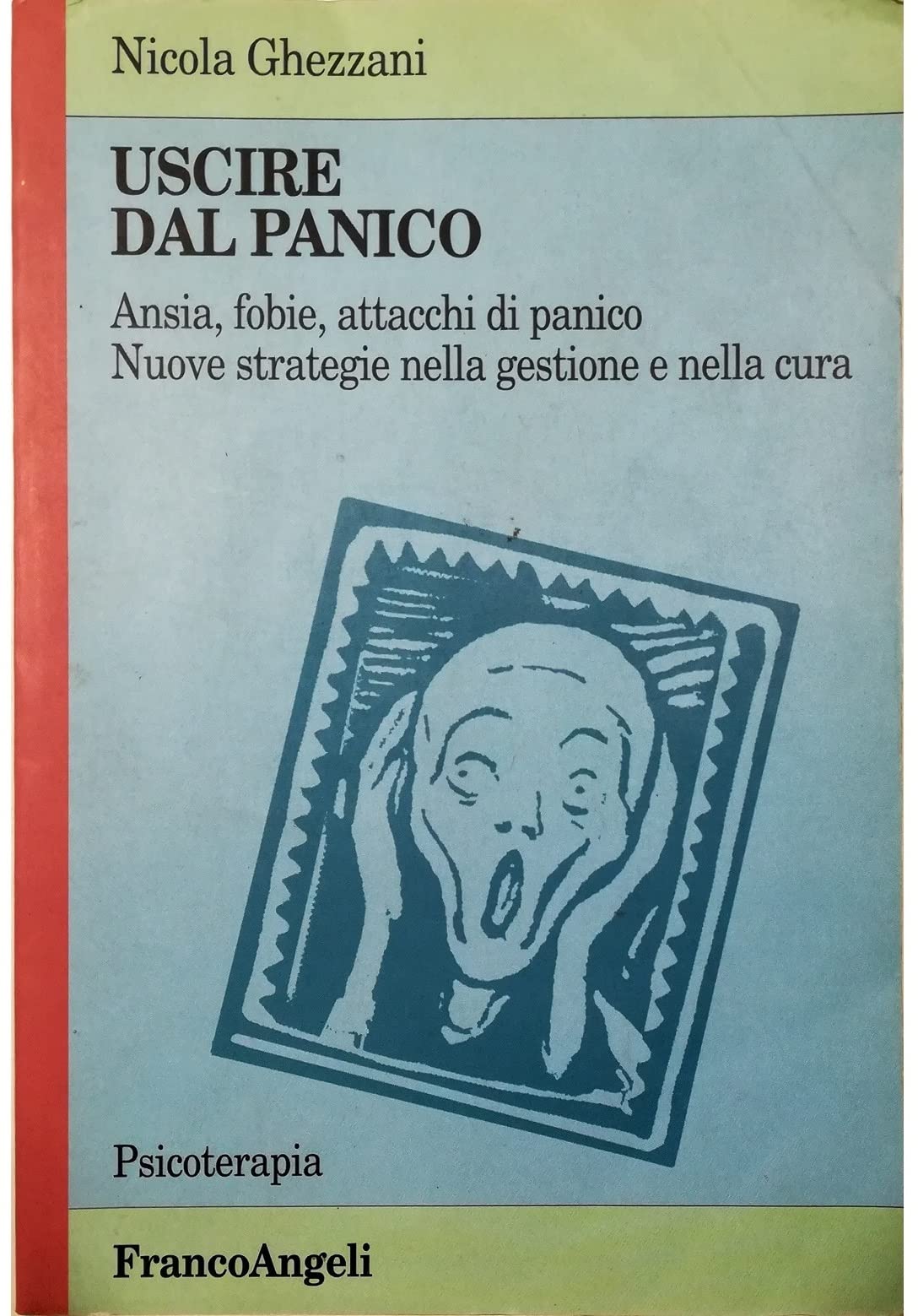 Uscire dal panico. Ansia, fobie, attacchi di panico. Nuove strategie nella gestione e nella cura book