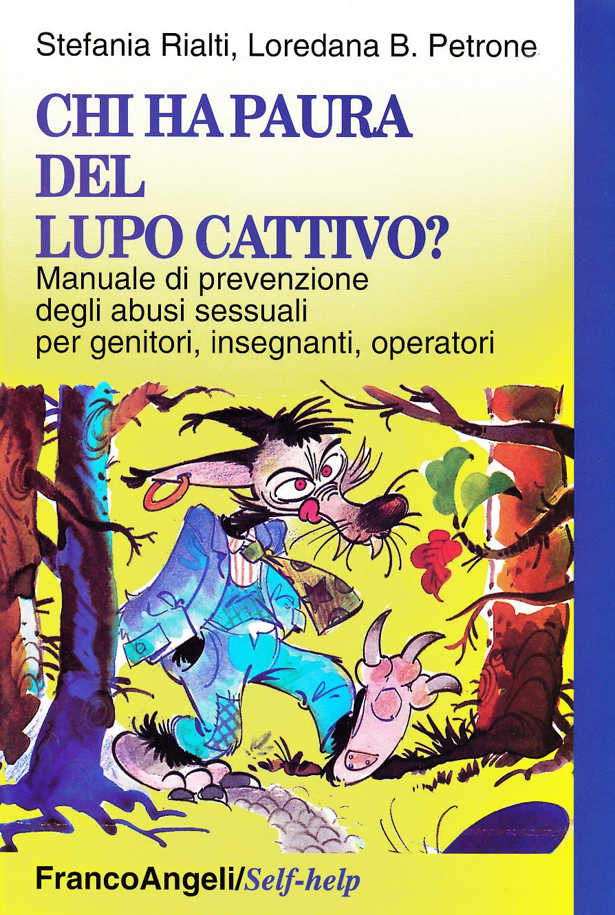 Chi ha paura del lupo cattivo? Manuale di prevenzione degli abusi sessuali per genitori, insegnanti, operatori Parents & Children