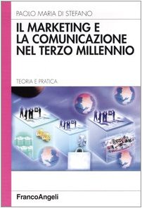 Il marketing e la comunicazione nel terzo millennio. Teoria e pratica book