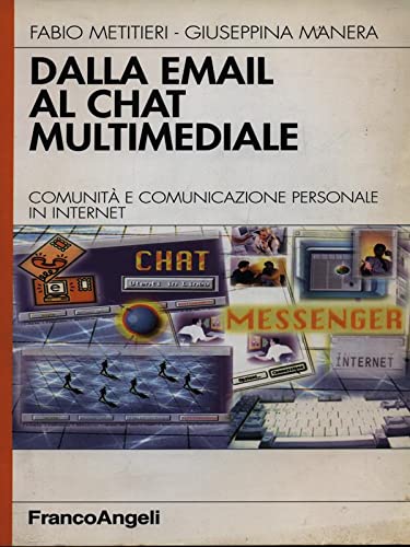Dalla email al chat multimediale. Comunità e comunicazione personale in Internet (Informatica. Testi per professional) Computer Science