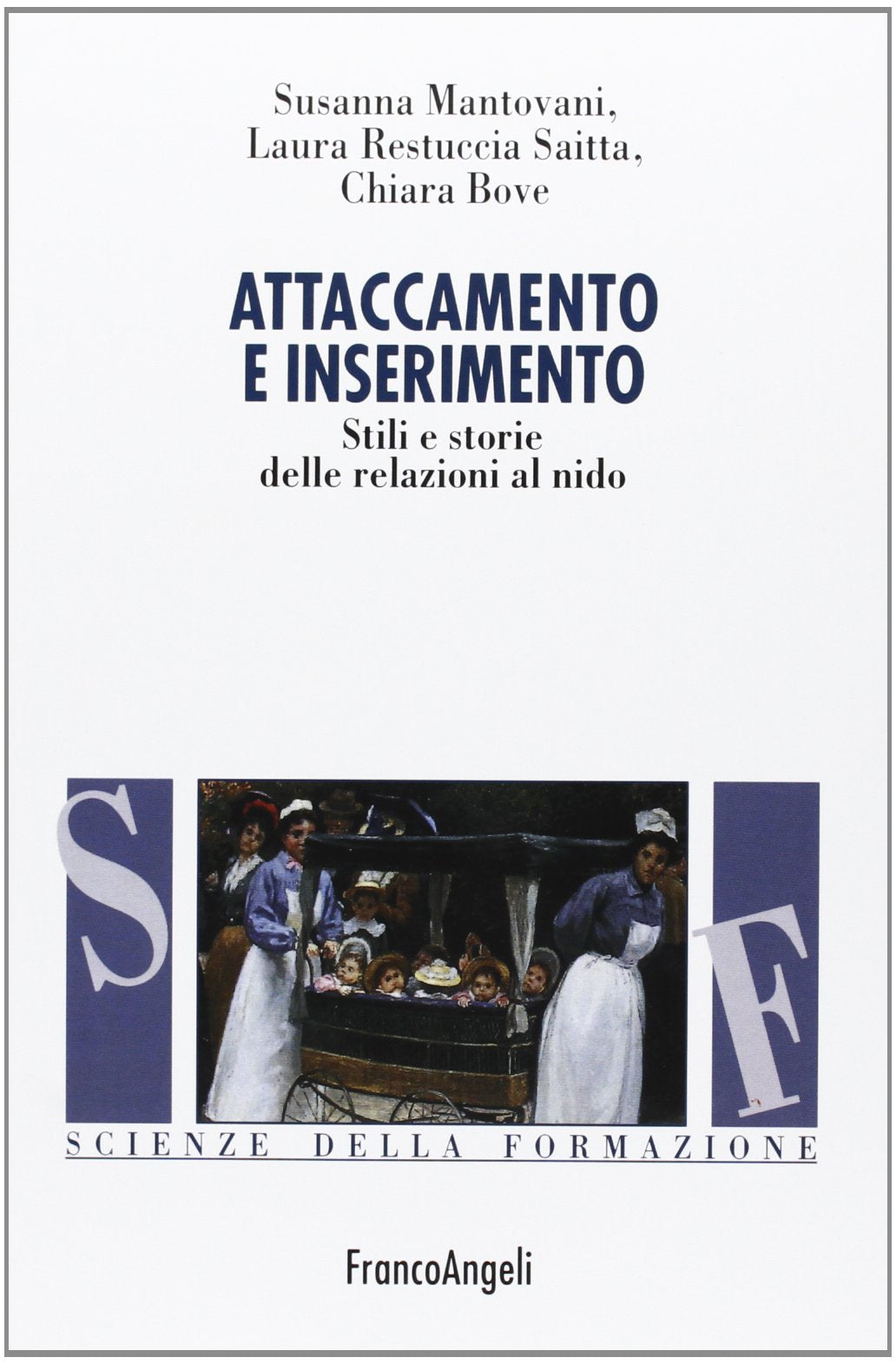 Attaccamento e inserimento. Stili e storie delle relazioni al nido book
