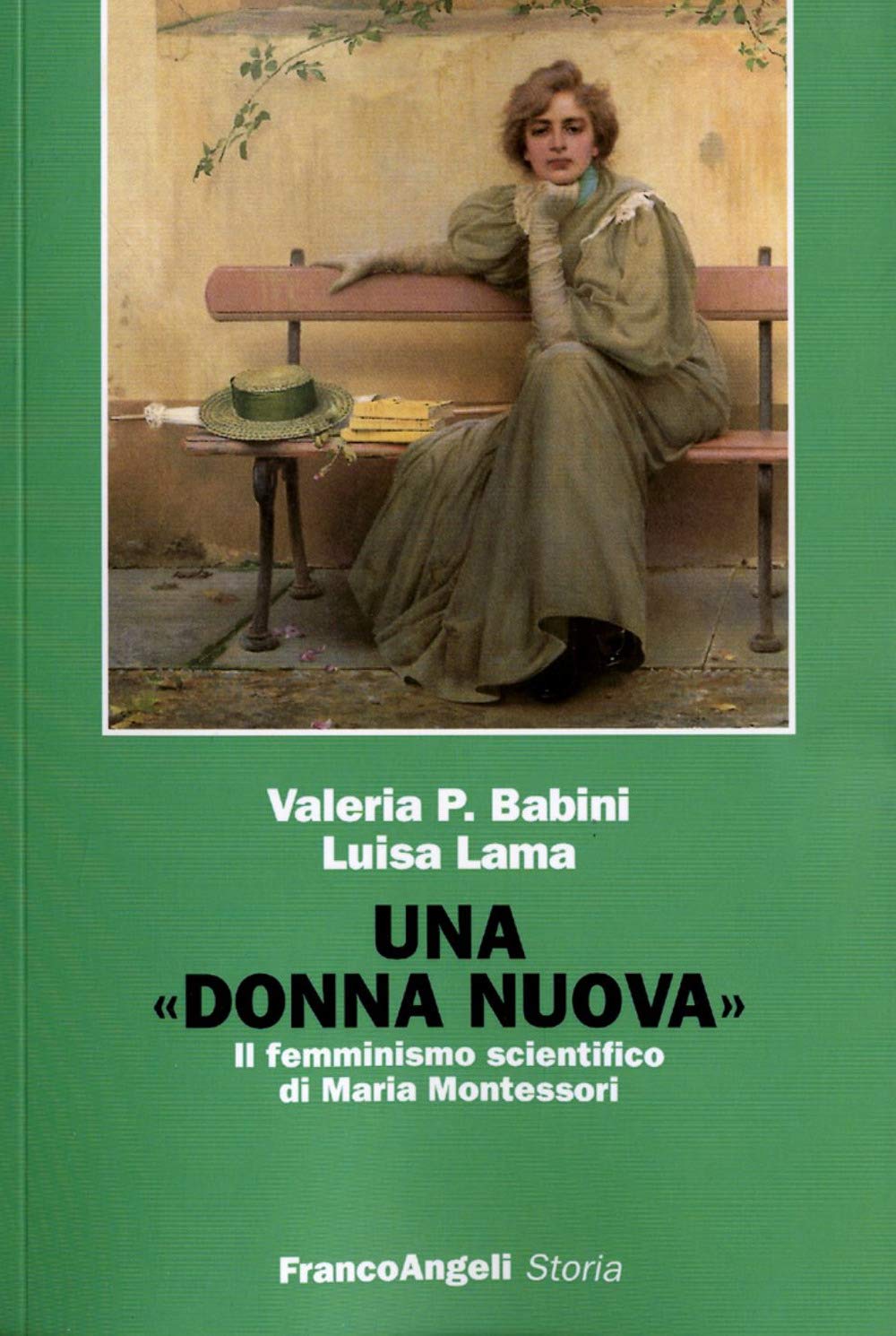 Una donna nuova. Il femminismo scientifico di Maria Montessori book