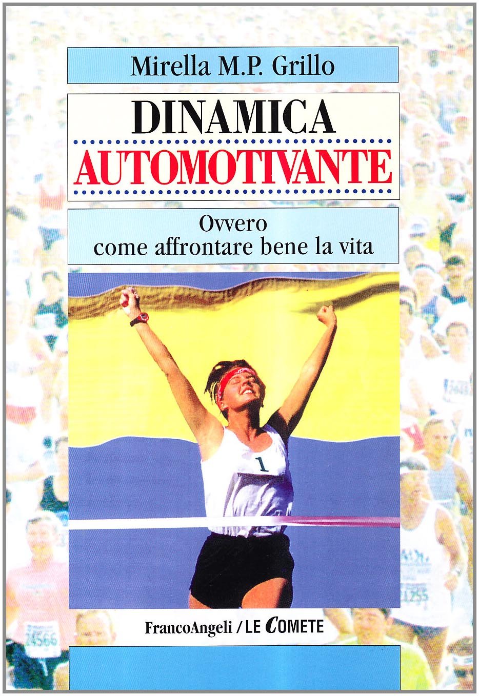 Dinamica automotivante. Ovvero come affrontare bene la vita book