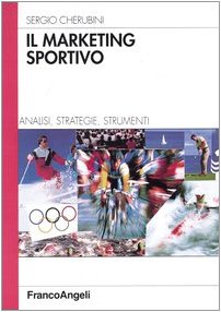 Il marketing sportivo. Analisi, strategie, strumenti book