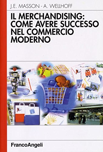 Il merchandising: come avere successo nel commercio moderno book