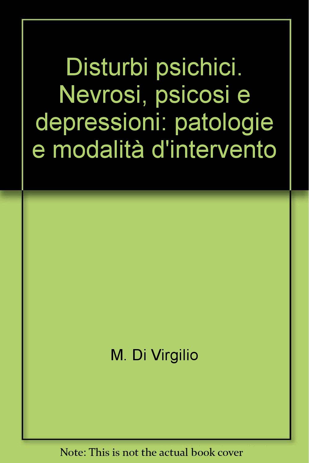 Disturbi psichici. Nevrosi, psicosi e depressioni: patologie e modalità d'intervento (Pianificazione e servizi sociali) Books