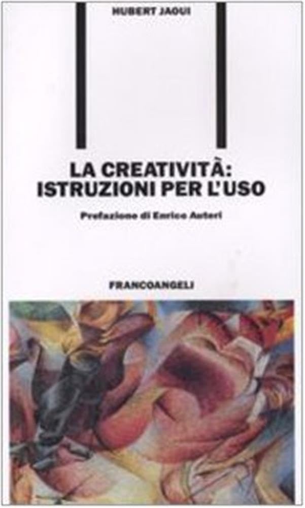 La creatività. Istruzioni per l'uso book
