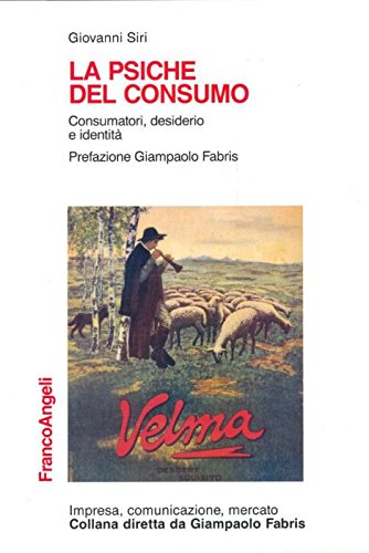 La psiche del consumo. Consumatore, desiderio, identità book