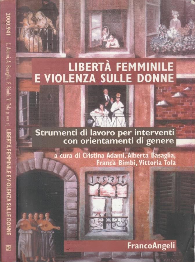 Libertà femminile e violenza sulle donne. Strumenti di lavoro per interventi con orientamenti di genere book