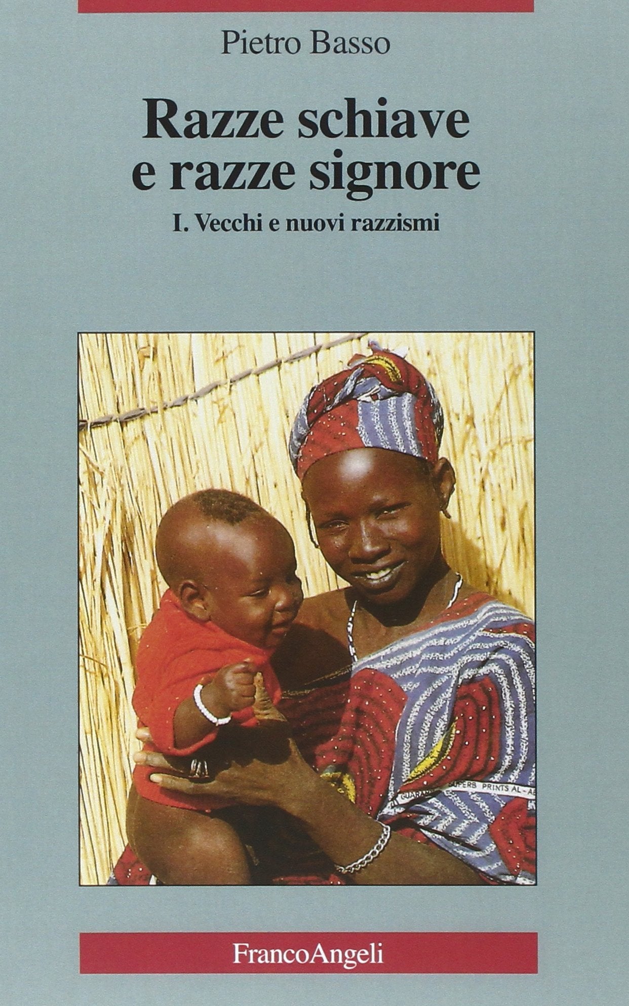 Razze schiave e razze signore. Critica dei fondamenti sociali del razzismo (Vol. 1) (La società) Books