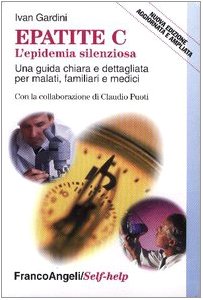 Epatite C l'epidemia silenziosa. Una guida chiara e dettagliata per malati, familiari e medici book