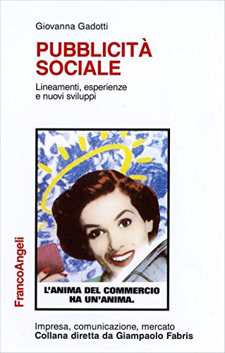 Pubblicità sociale. Lineamenti, esperienze e nuovi sviluppi book