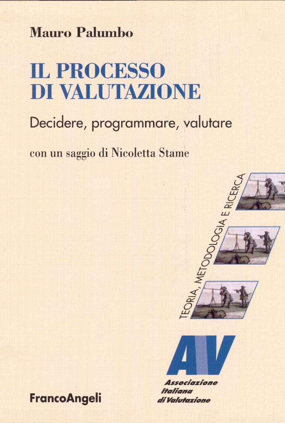 Il processo di valutazione. Decidere, programmare, valutare (Valutazione. Teoria, metodol. e ricerca) Business, Finance & Career