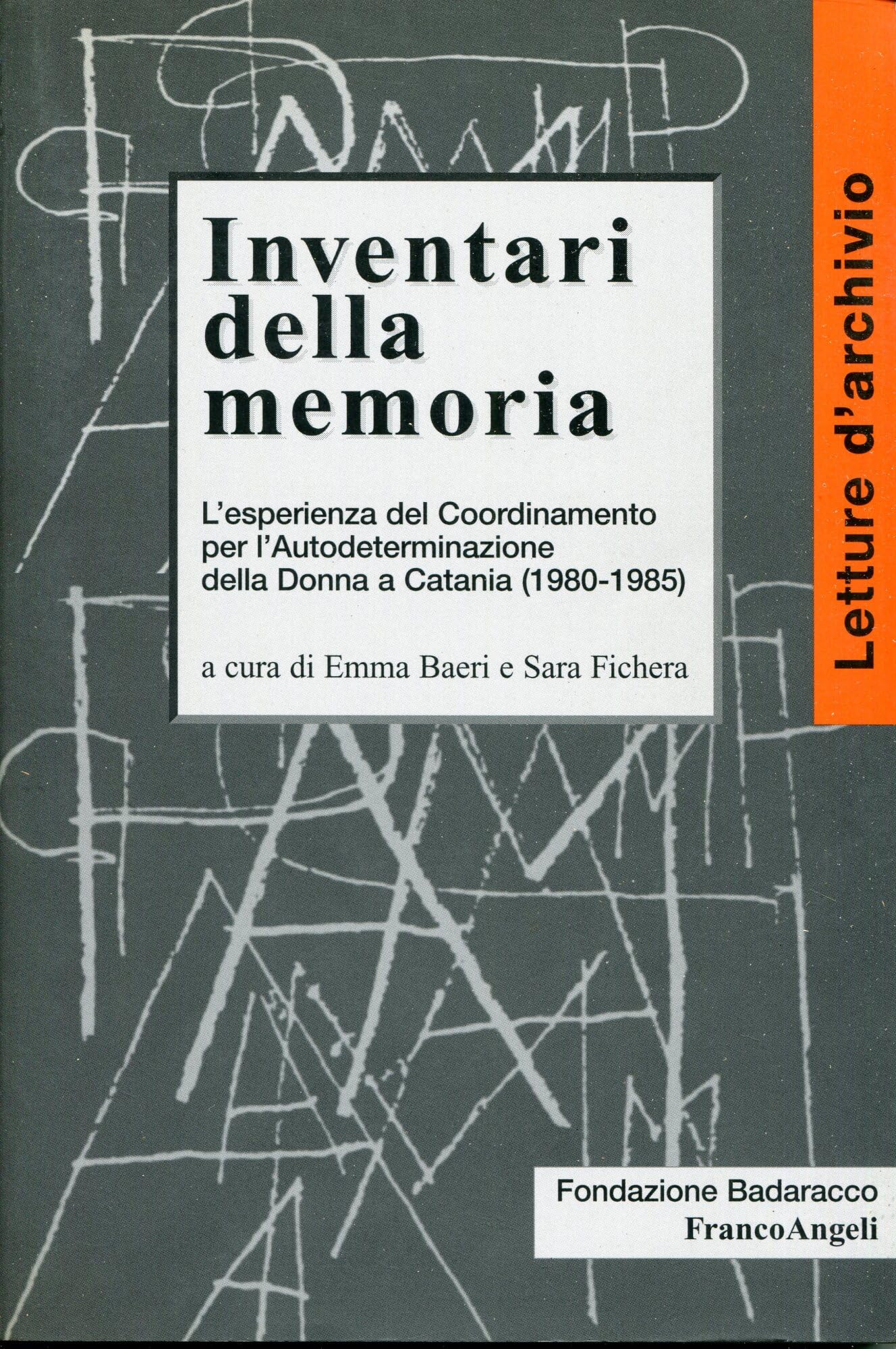 Inventari della memoria. L'esperienza del coordinamento per l'autodeterminazione della donna a Catania (1980-1985) book