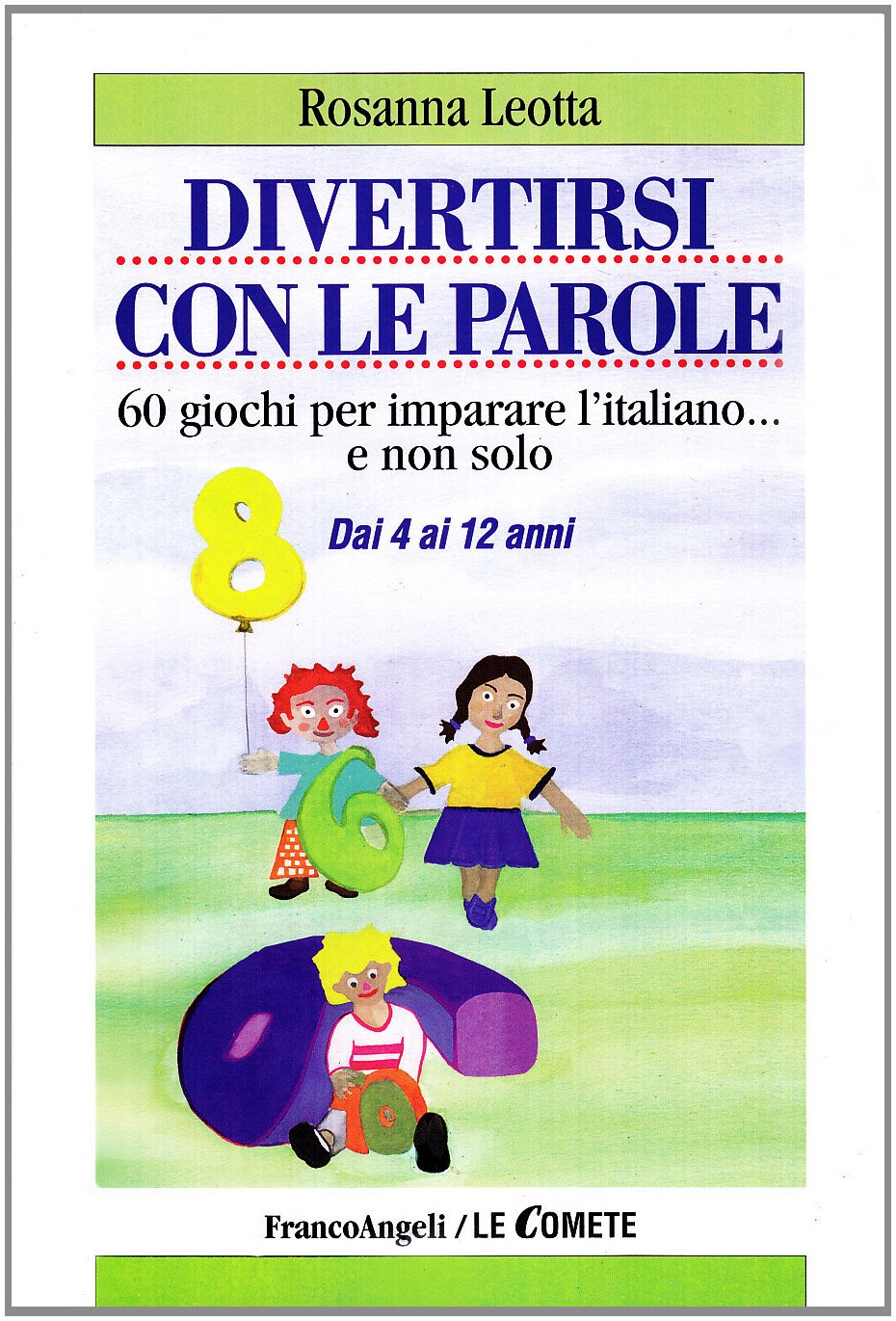 Divertirsi con le parole. 60 giochi per imparare l'italiano... e non solo (Le comete) Foreign Languages ​​& Dictionaries