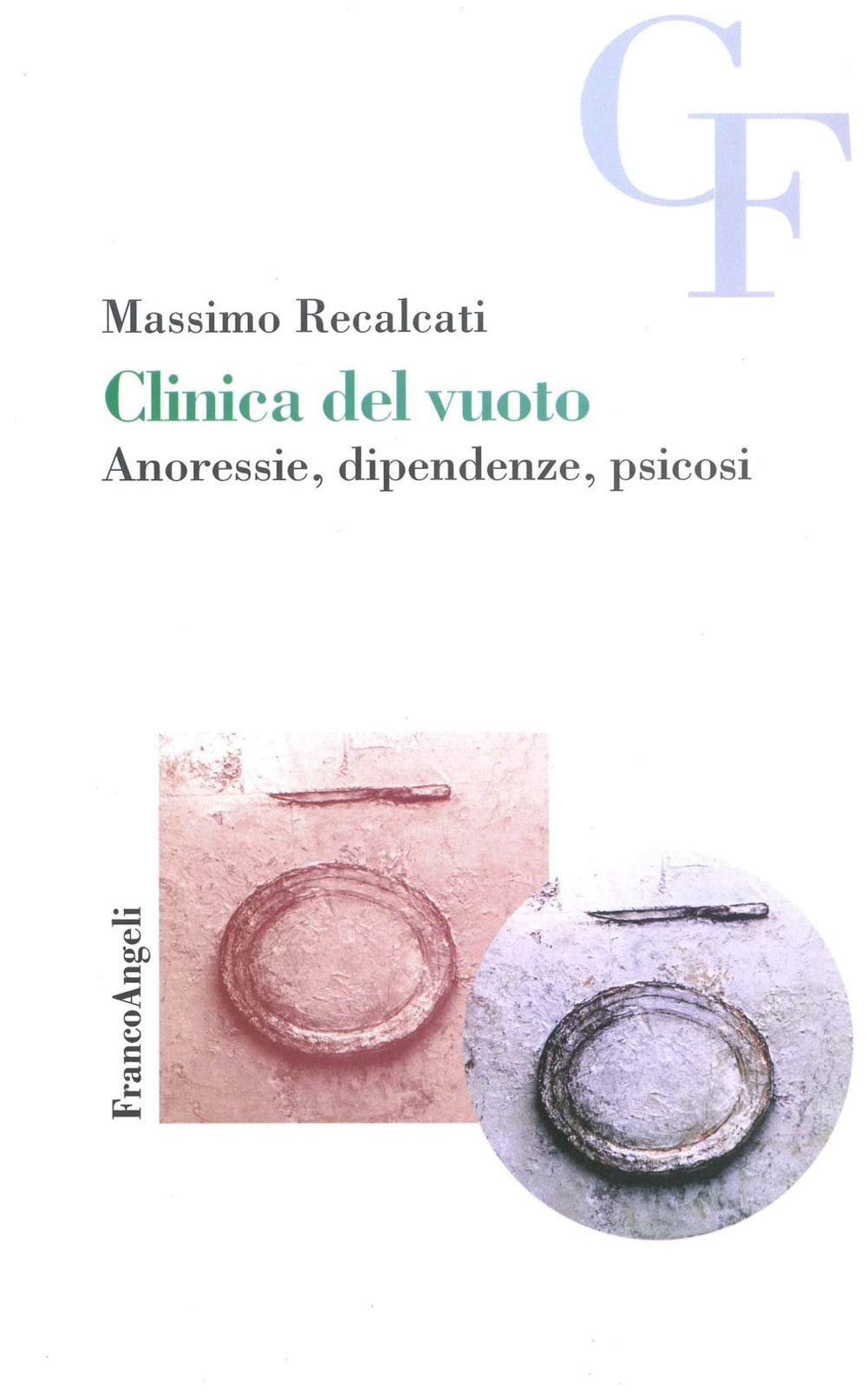Clinica del vuoto. Anoressie, dipendenze, psicosi book