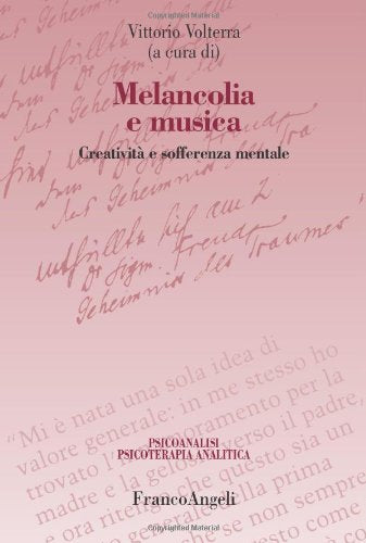 Melancolia e musica. Creatività e sofferenza mentale (Psicoan. e psicoter. analitica. Clinica) Arts & Music